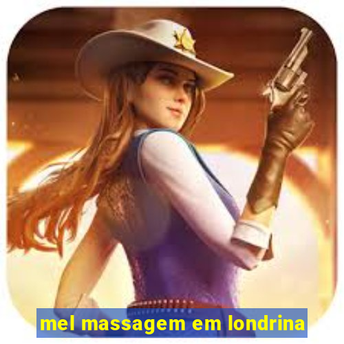 mel massagem em londrina